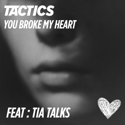 You Broke My Heart (feat. Tia Talks) - Single