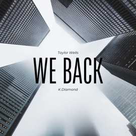 We Back Taylor Wells & K Diamond