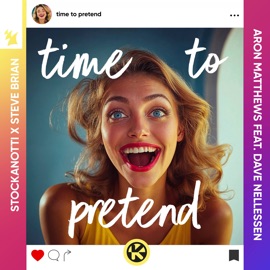 Time to Pretend (feat. Dave Nellessen) Stockanotti, Steve Brian & Aron Matthews