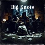 Big Knots - Single