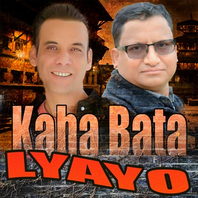 Kaha Bata Lyayo - Single