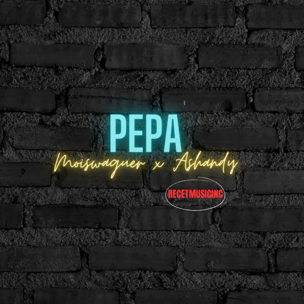 Pepa (feat. Moiswaguer & Ashandy)
