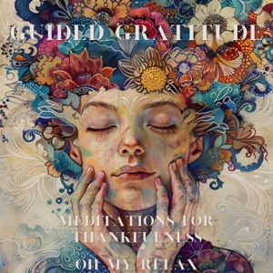 Guided Gratitude: Meditations for Thankfulness