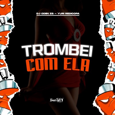 Trombei Com Ela - Single