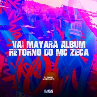 Vai Mayara Álbum Retorno do Mc Zeca - Single - DJ ZUMBII & MC ZECA 015