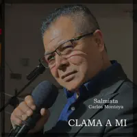 CLAMA A MI — carlos montoya oficial