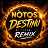 Destinu (Official Remix) - Notos new Single