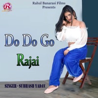Do Do Go Rajai - Single - Subhash Yadav
