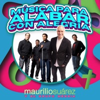 Música para Alabar Con Alegría - Maurilio Suárez y el Grupo Méssia