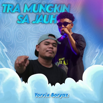 TRA MUNGKIN SA JAUH (feat. M2 Amex & Boyyauri) - Single