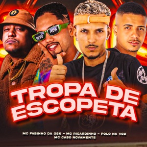 Tropa de Escopeta (feat. Mc Fabinho da Osk)