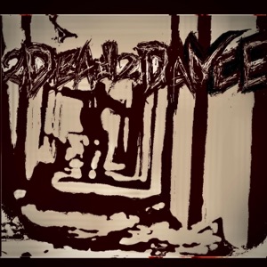2Dead2DaNcE