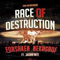 Race Of Destruction (feat. JacoInfinite) - Single - Forsaken Nekasrof
