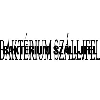 BAKTÉRIUM SZÁLLJFEL (feat. M Pakket Szkóky & Eredeti Gengszter Miklós) - Single
