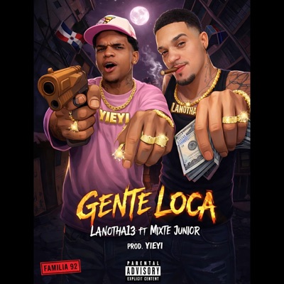 Gente Loca (feat. La Notha13 & YIEYI) - Single