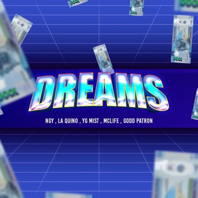 DREAMS (feat. NGY, La QUINO, YG MIST, McLIFE & GODD PATRON) - Single