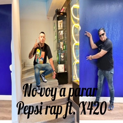 No Voy a Parar (feat. Pepsi Rap) - Single