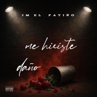 me hiciste daño - Single - Jm_El_Patiño