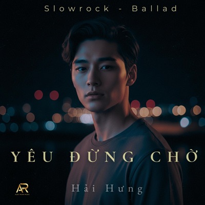 YÊU ĐỪNG CHỜ (feat. HAI HUNG)