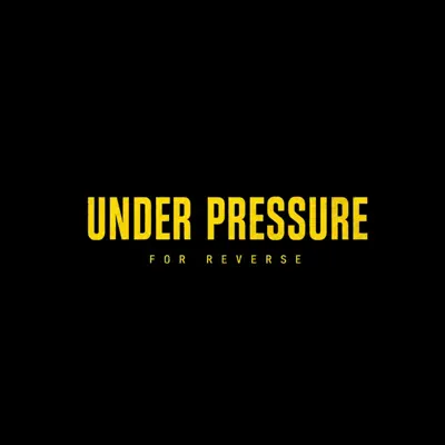 For Reverseの「Under Pressure」を聴こう。