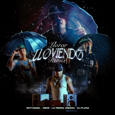 Dj Plaga, Nattanael & La Piedra Urbana - Llorar Lloviendo (feat. Orce) [Remix]