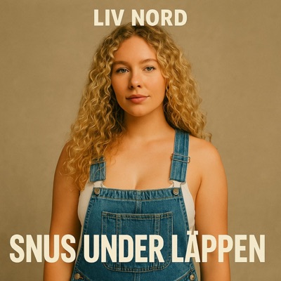 Snus under läppen (feat. Liv Nord) - Single