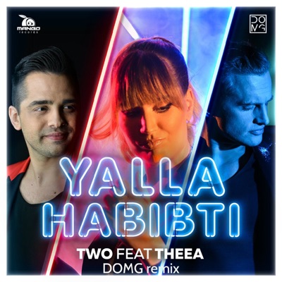 Yalla Habibti (feat. Theea) [DOMG Remix] - Single