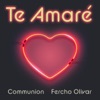 Communion - Te Amaré (feat. Fercho Olivar)
