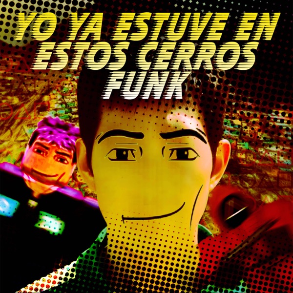 YO YA ESTUVE EN ESTOS CERROS FUNK - EP