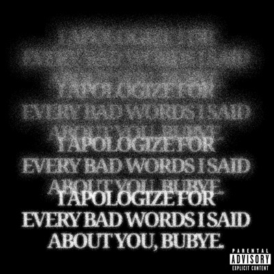 I Apologize For Every Bad Words I Said About You, Bubye. - EP