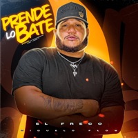 Prende Lo Bate - Single - El Freco Miguelo Flow