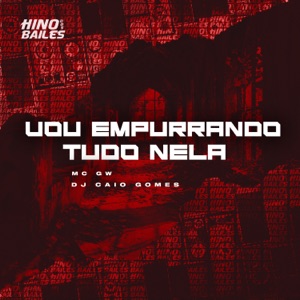 Vou Empurrando Tudo Nela