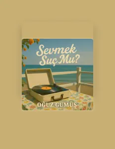 Dengarkan Oğuz Gümüş, tonton video musik, baca bio, lihat tanggal tur & lainnya!