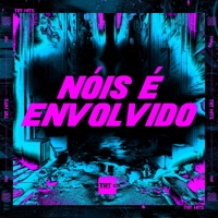 NÓIS É ENVOLVIDO (feat. DJ BM PROD) - Single - Mc gk da norte