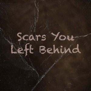 Scars You Left Behind - Single