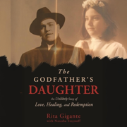 The Godfather's Daughter: An Unlikely Story of Love, Healing, and Redemption (Unabridged)