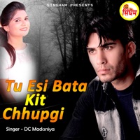 Tu Esi Bata Kit Chhupgi - Single - D.C Madaniya