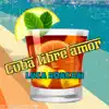 CUBA LIBRE AMOR