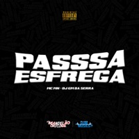 Passa Esfrega - Single - MC MN & Dj Gm Da Serra