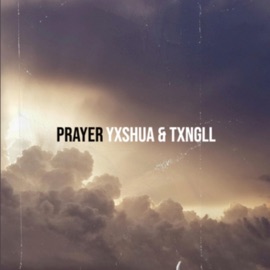 Prayer (feat. Txngll) Yxshua
