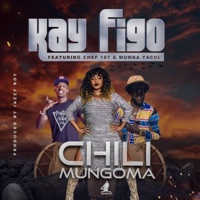 Chili Mungoma (feat. Chef 187 & Mumba Yachi) - Single - Kay Figo