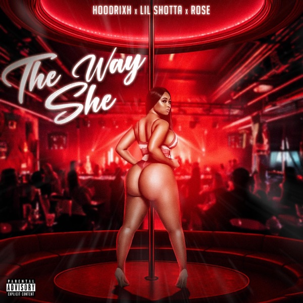 The Way She (feat. Lil Shotta & Choosy)