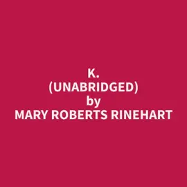 K. (Unabridged)