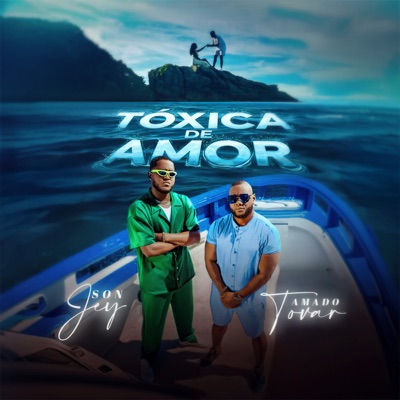 Tóxica de Amor (feat. Amado Tovar) - Single