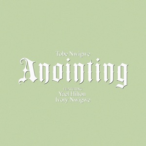 ANOINTING (FALL ON ME)