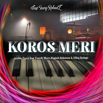 Koros Meri (feat. Tserdy Marn, Archie Tazy & Ragat Solomon) - Single