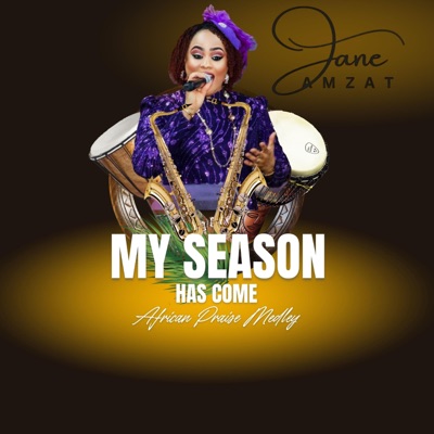 My Season Has Come (African Praise Medley) - Single