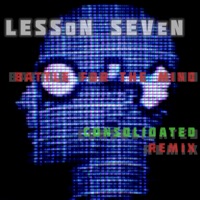Battle for the Mind (Consolidated Remix) - Single - Lesson Seven, Consolidated & Scott Crow