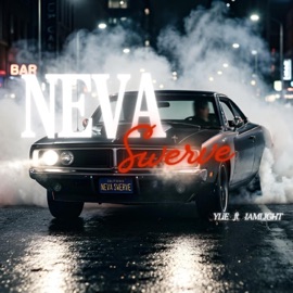 Neva Swerve (feat. IAMLIGHT) YLiE