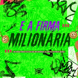 E a Firma Milionária (feat. MC RN Original & DJ Ery) - Single